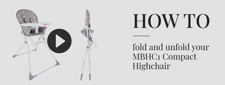 How to fold and unfold your MBHC1 Compact Highchair