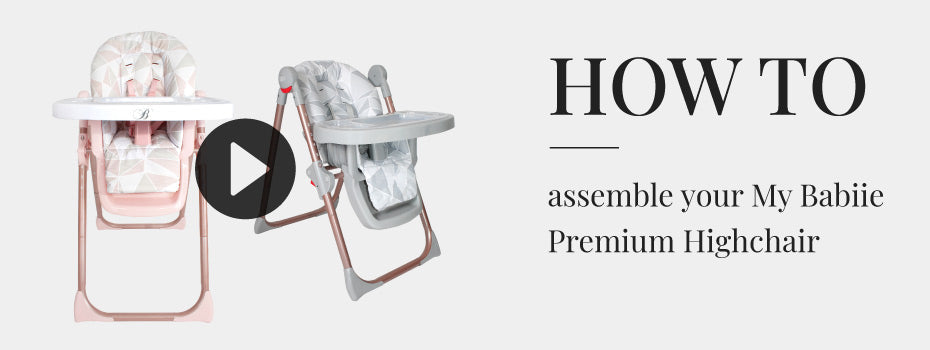 How to assemble your My Babiie Premium Highchair