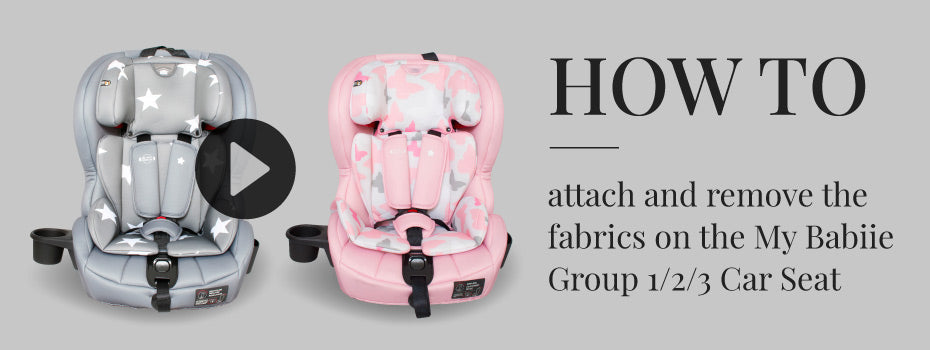 How to attach and remove the fabrics on the My Babiie Group 1/2/3 Car Seat