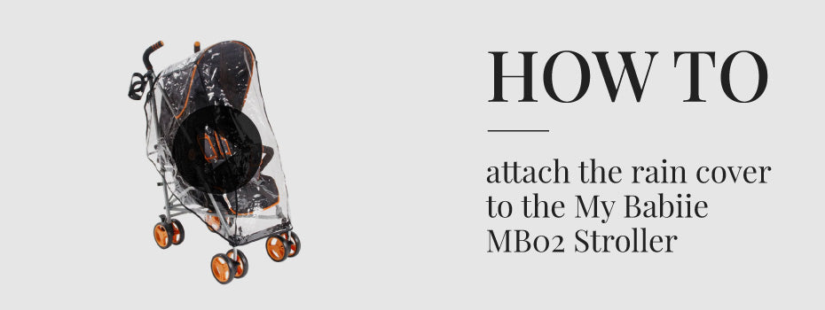 How to attach the raincover to the My Babiie MB02 Lightweight Stroller