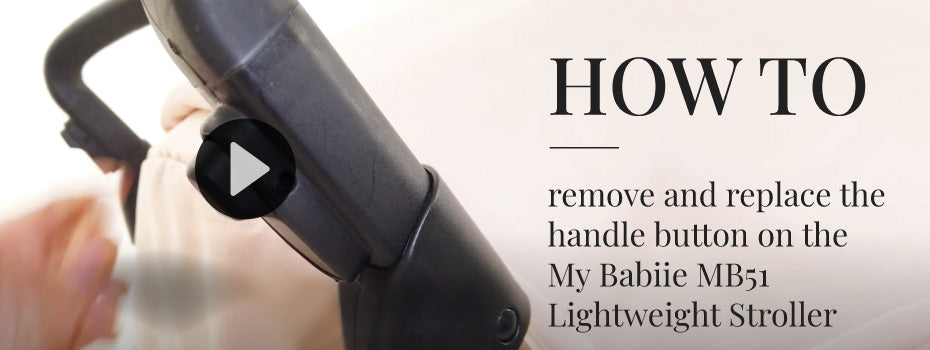 How to remove and replace the handle button on the My Babiie MB51 Lightweight Stroller