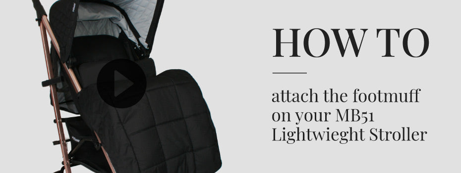 How to attach the footmuff on your MB51 Lightweight Stroller